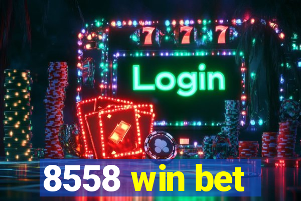 8558 win bet